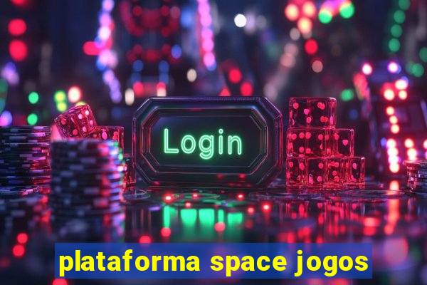 plataforma space jogos